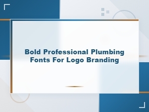Bold Professional Plumbing Fonts for Logo and Branding Design