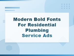 Bold Fonts That Make Plumbing Ads Stand Out