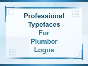 Free Professional Typefaces for Plumber Logos and Branding