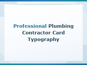 Professional Plumbing Contractor Business Card Typography and Font Ideas