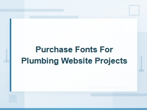 Buy Professional Fonts for Plumbing Website Projects Online