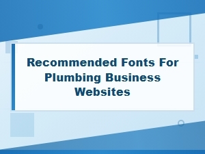 Best Fonts for Plumbing Business Websites